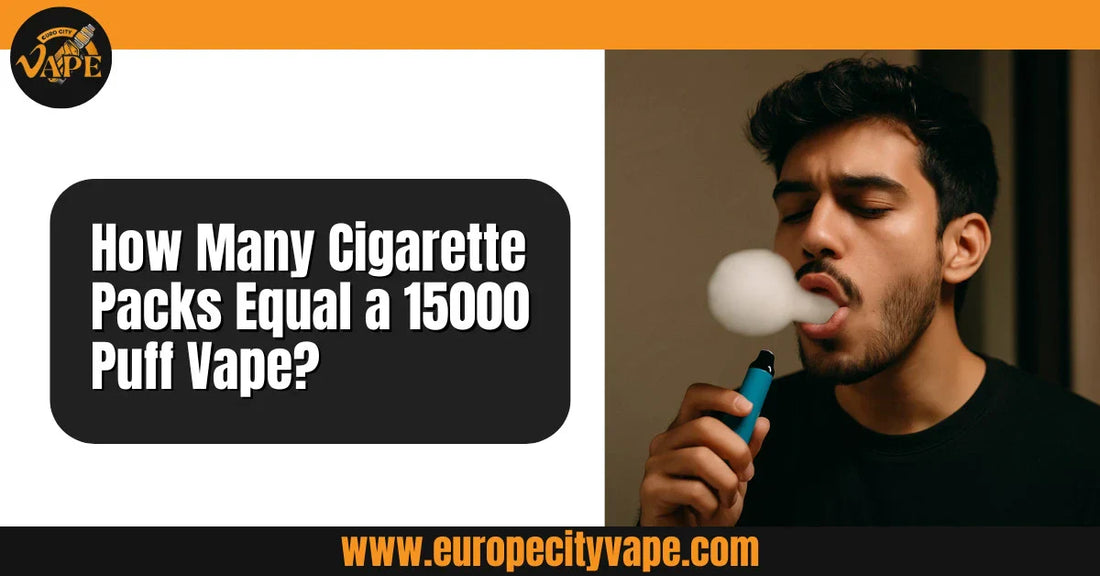 How Many Cigarette Packs Equal a 15000 Puff Vape? How Many Cigarette Packs Equal a 15000 Puff Vape?
