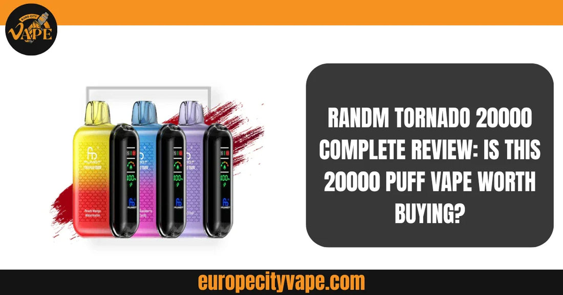 RandM Tornado 20000 Complete Review: Is This 20000 Puff Vape Worth Buy RandM Tornado 20000 Complete Review: Is This 20000 Puff Vape Worth Buy