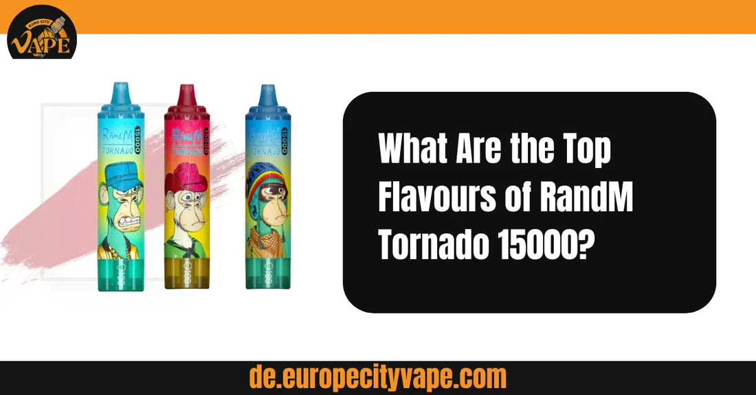 What Are the Top Flavours of RandM Tornado 15000 in 2025? What Are the Top Flavours of RandM Tornado 15000 in 2025?