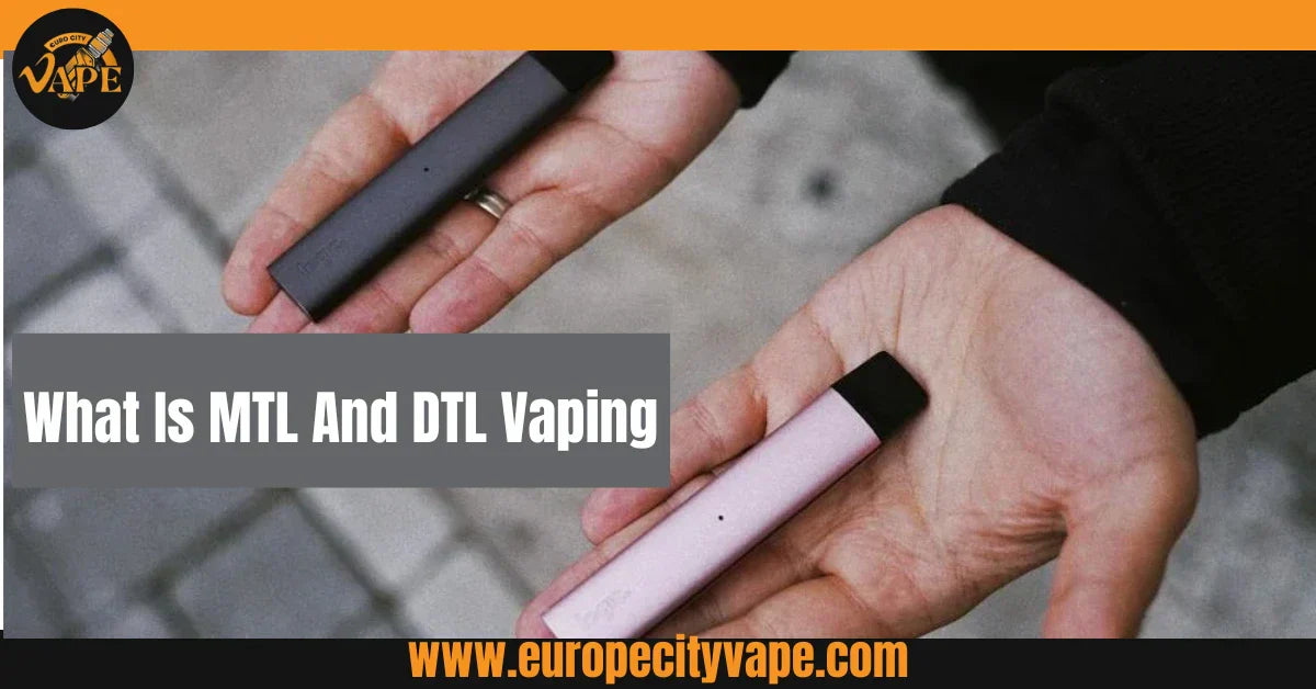 What Is MTL and DTL Vaping? Find the Best Vaping Style for You